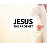 Jesus the Prophet