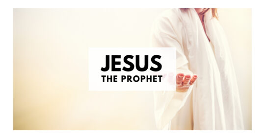 Jesus the Prophet