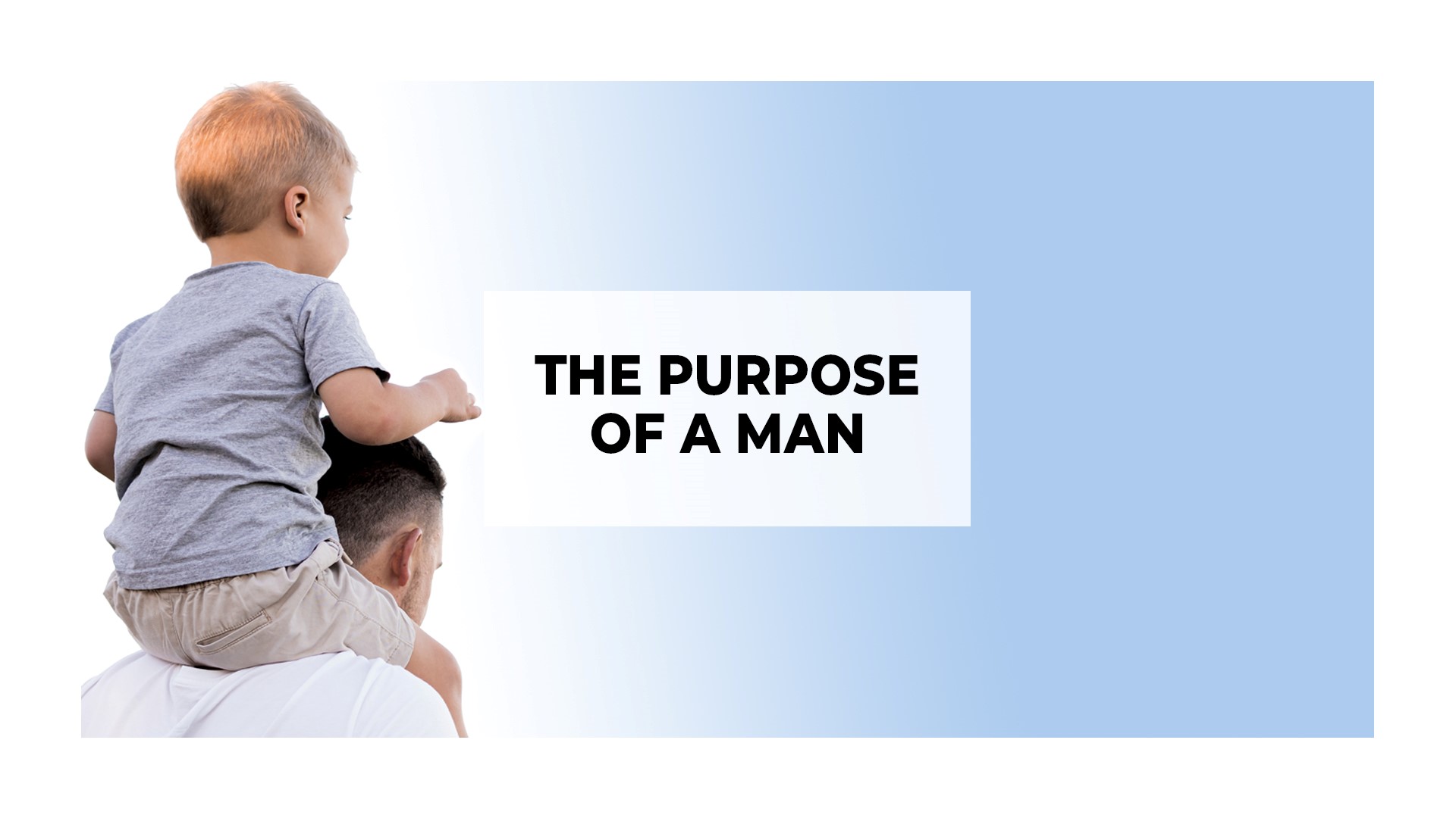 The Purpose of a Man